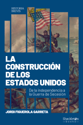 E-book, La construcción de Estados Unidos : De la independencia a la Guerra de Secesión, Shackleton Books