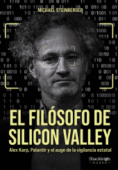 E-book, El filósofo de Silicon Valley : Alex Karp, Palantir y el auge de la vigilancia estatal, Shackleton Books