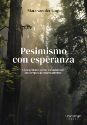 E-book, Pesimismo con esperanza : El pesimismo como virtud moral en tiempos de incertidumbre, Shackleton Books