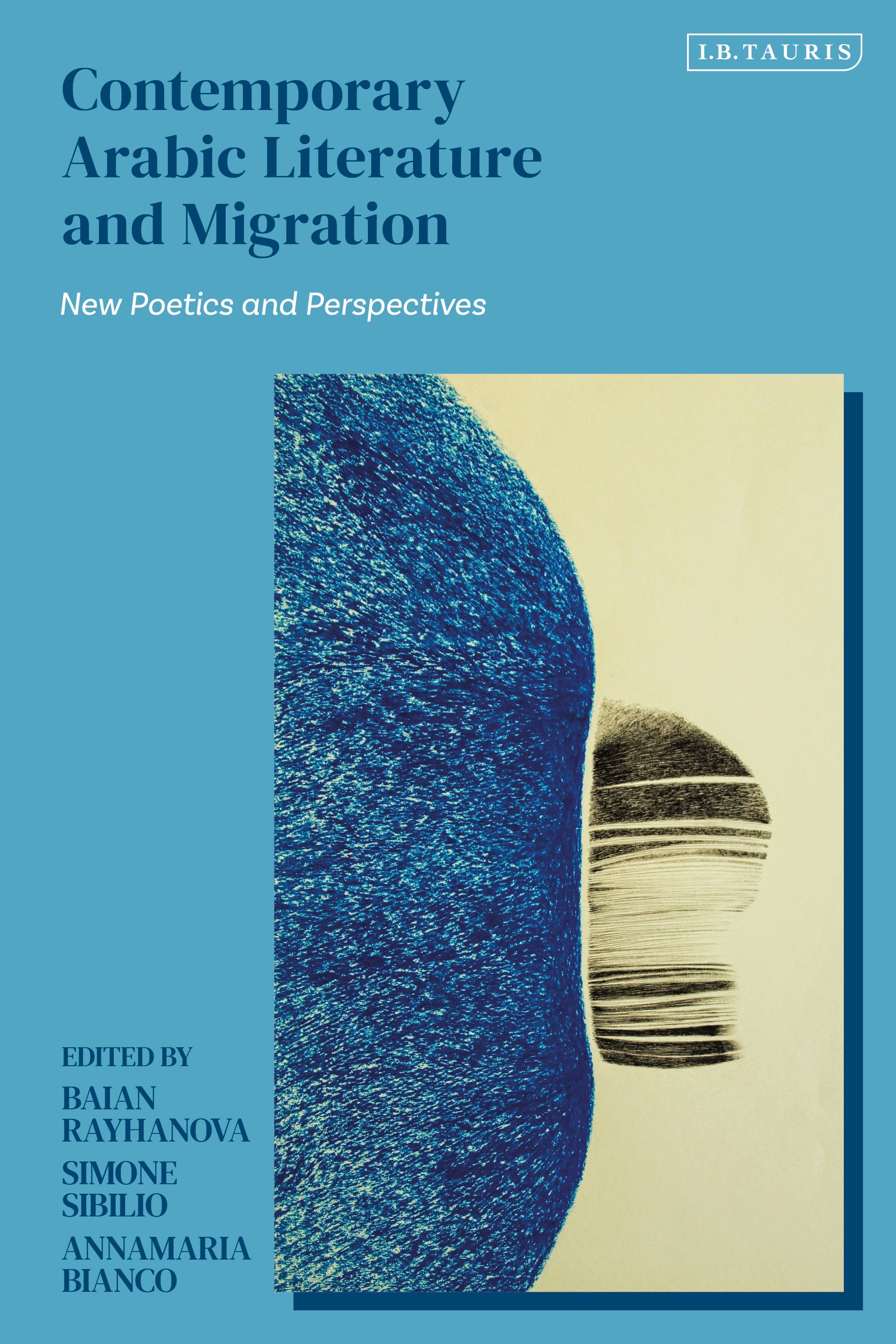 E-book, Contemporary Arabic Literature and Migration : New Poetics and Perspectives, I.B. Tauris