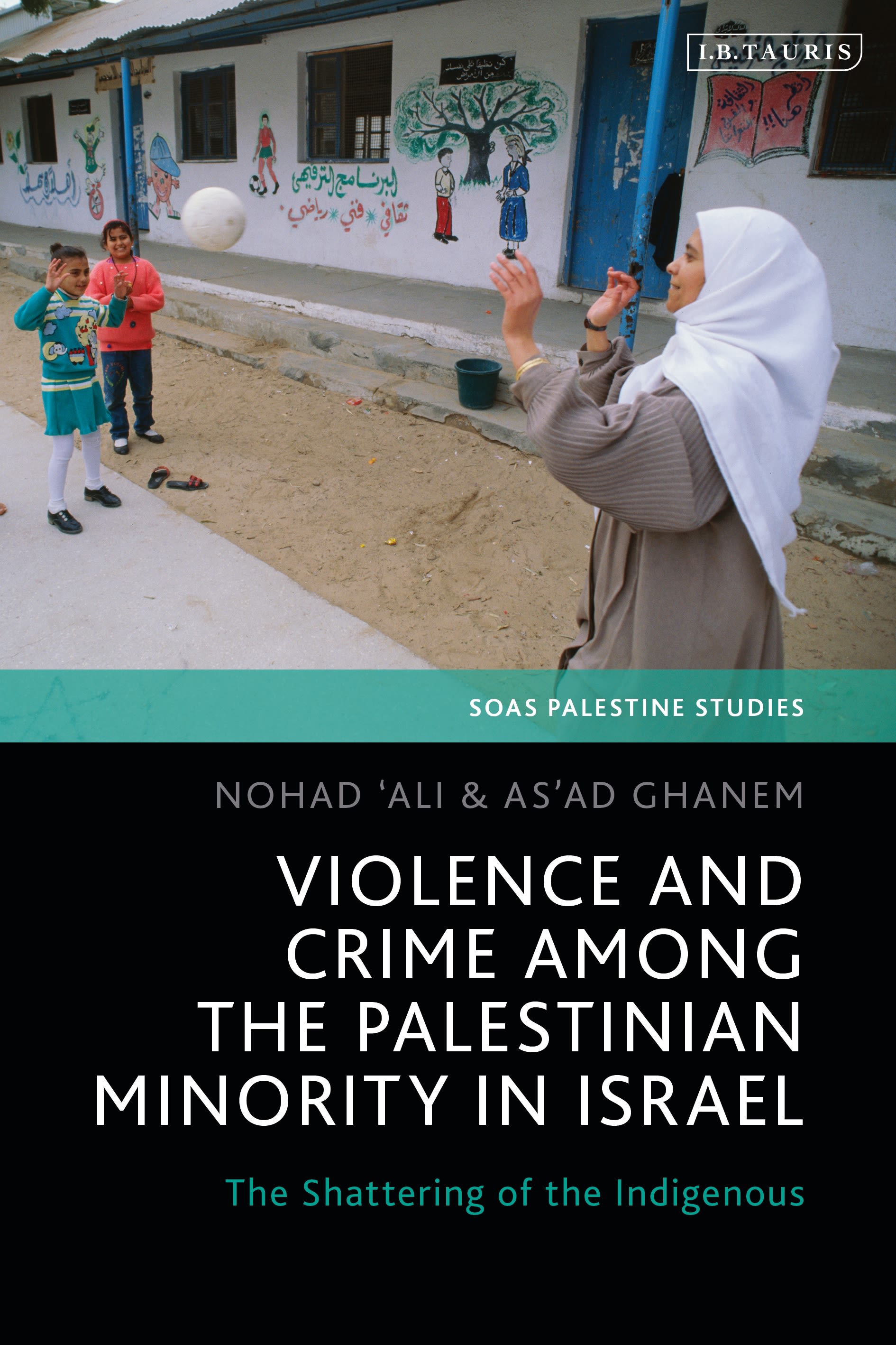 E-book, Violence and Crime among the Palestinian Minority in Israel : The Shattering of the Indigenous, I.B. Tauris