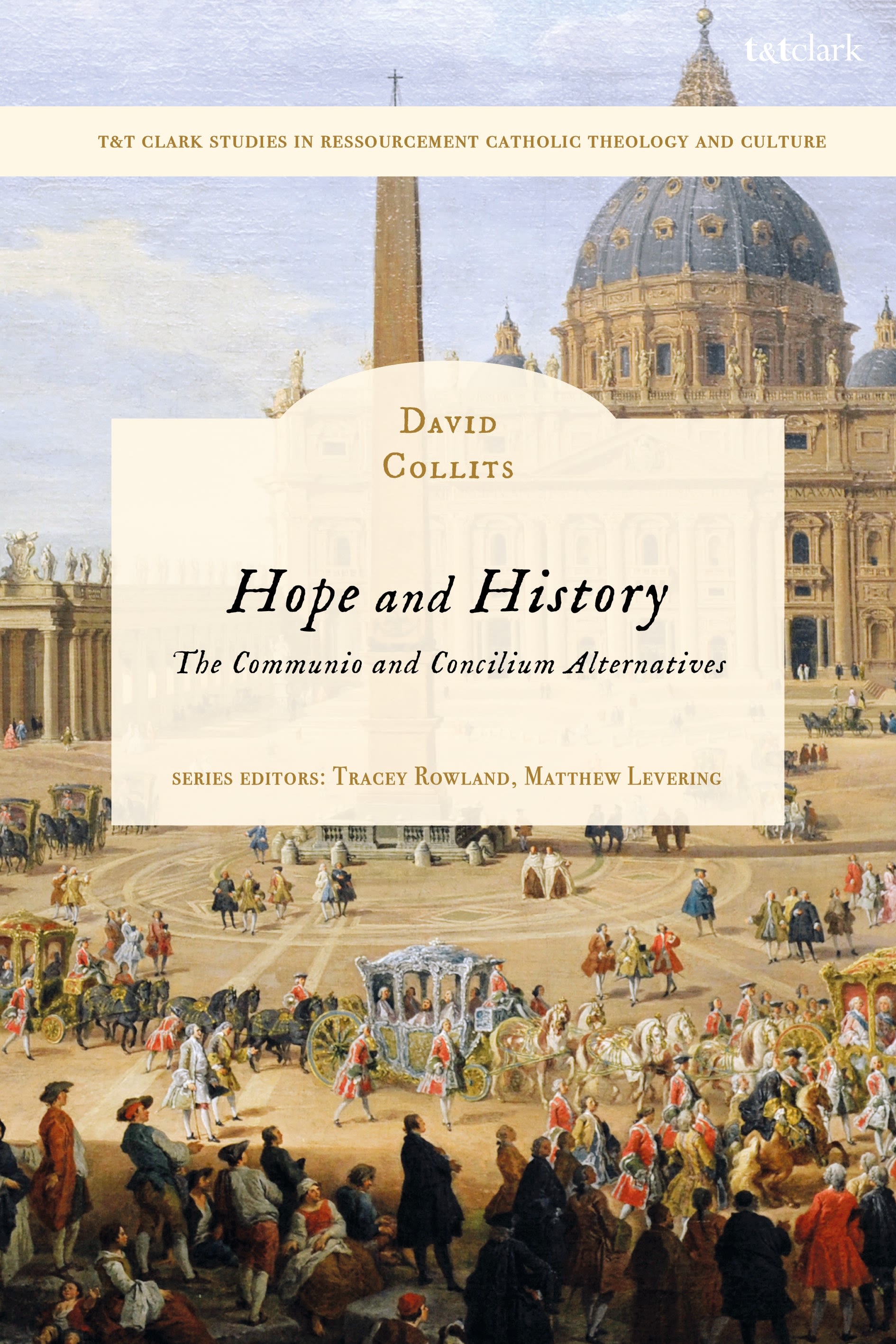 E-book, Hope and History : The Communio and Concilium Alternatives, T&T Clark