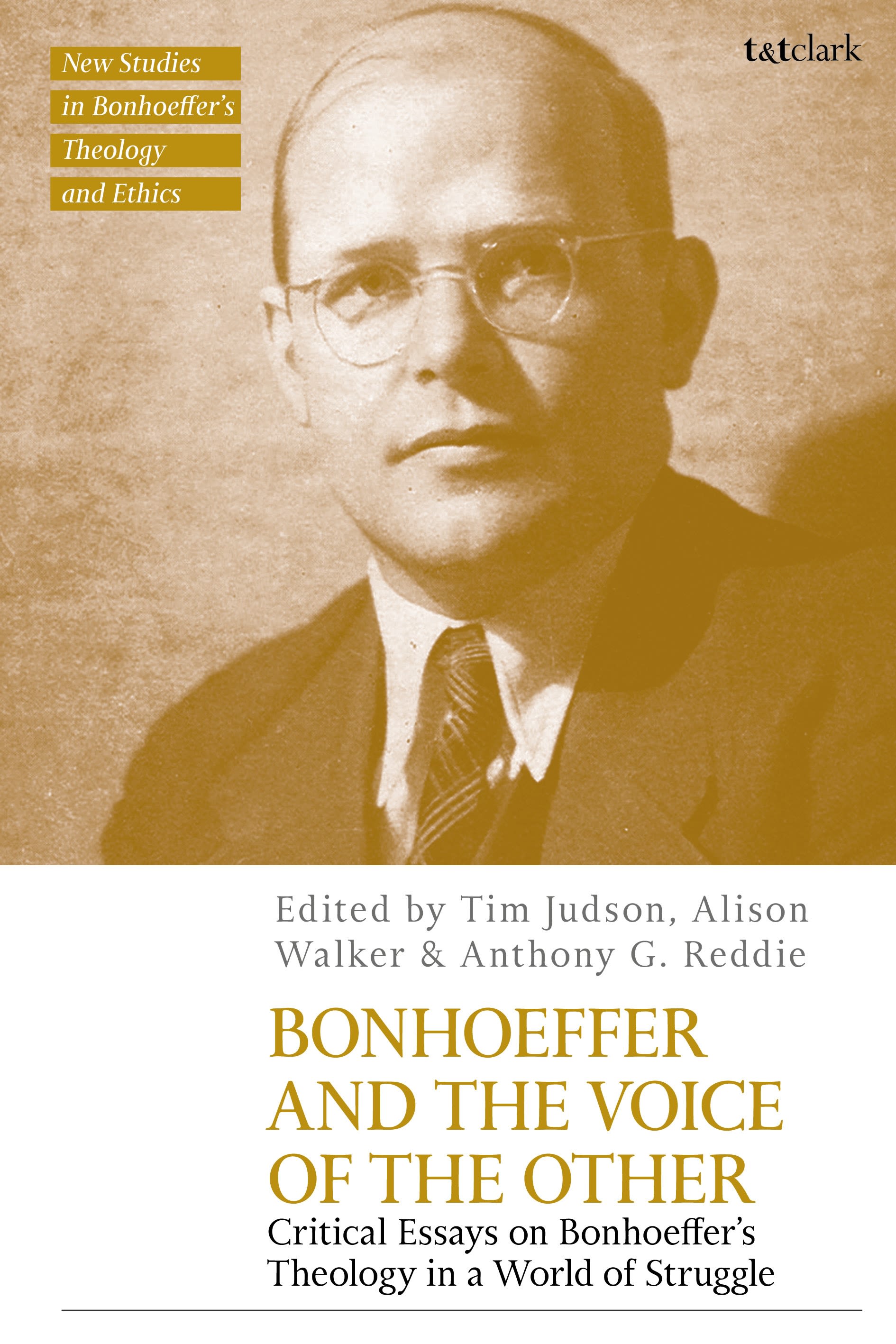 E-book, Bonhoeffer and the Voice of the Other : Critical Essays on Bonhoeffer's Theology in a World of Struggle, T&T Clark