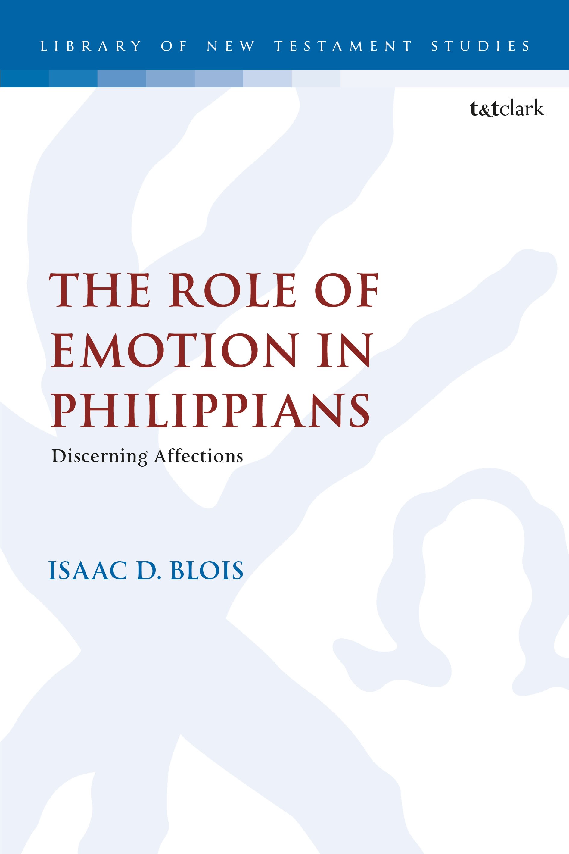 E-book, The Role of Emotion in Philippians : Discerning Affections, T&T Clark