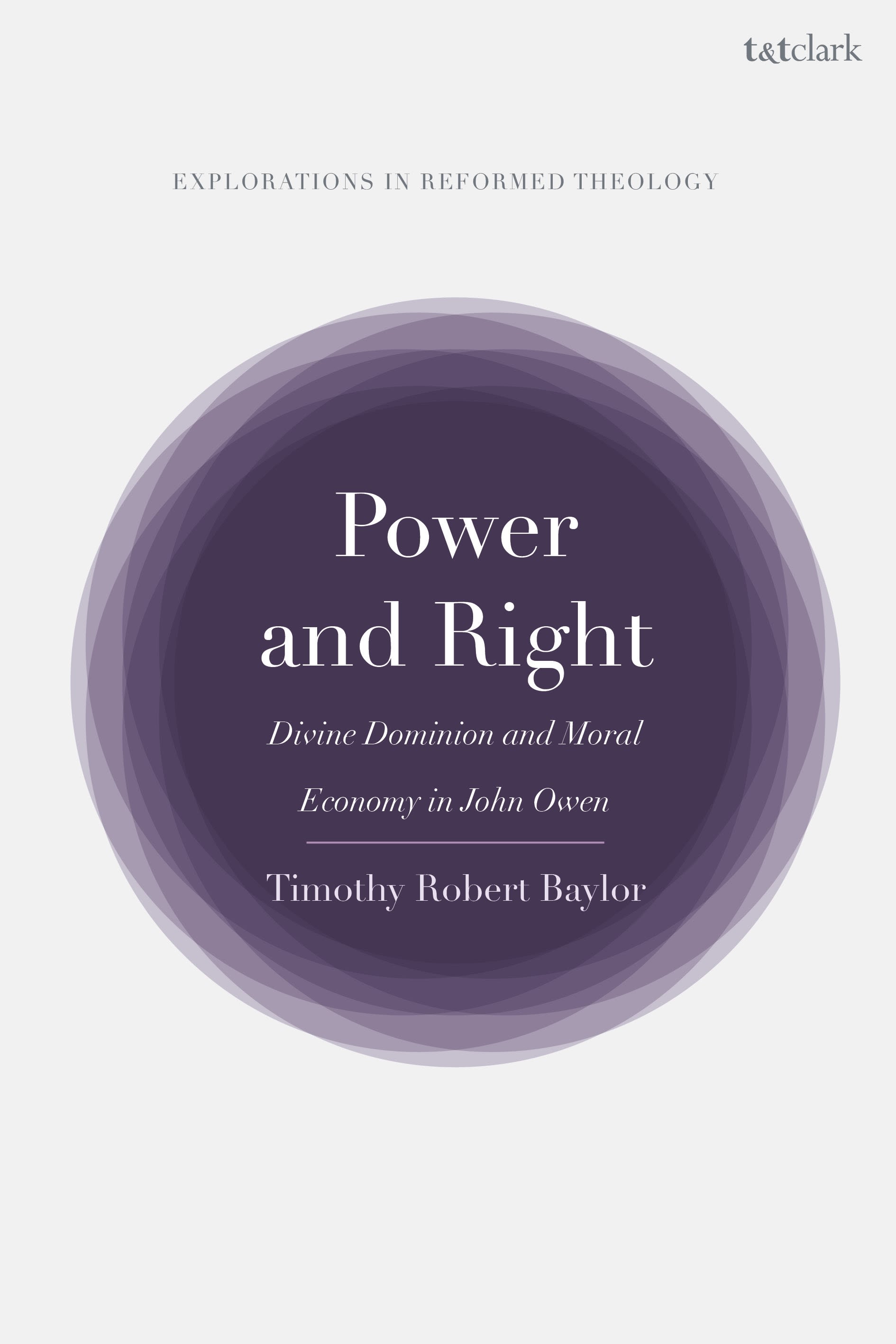 E-book, Power and Right : Divine Dominion and Moral Economy in John Owen, T&T Clark