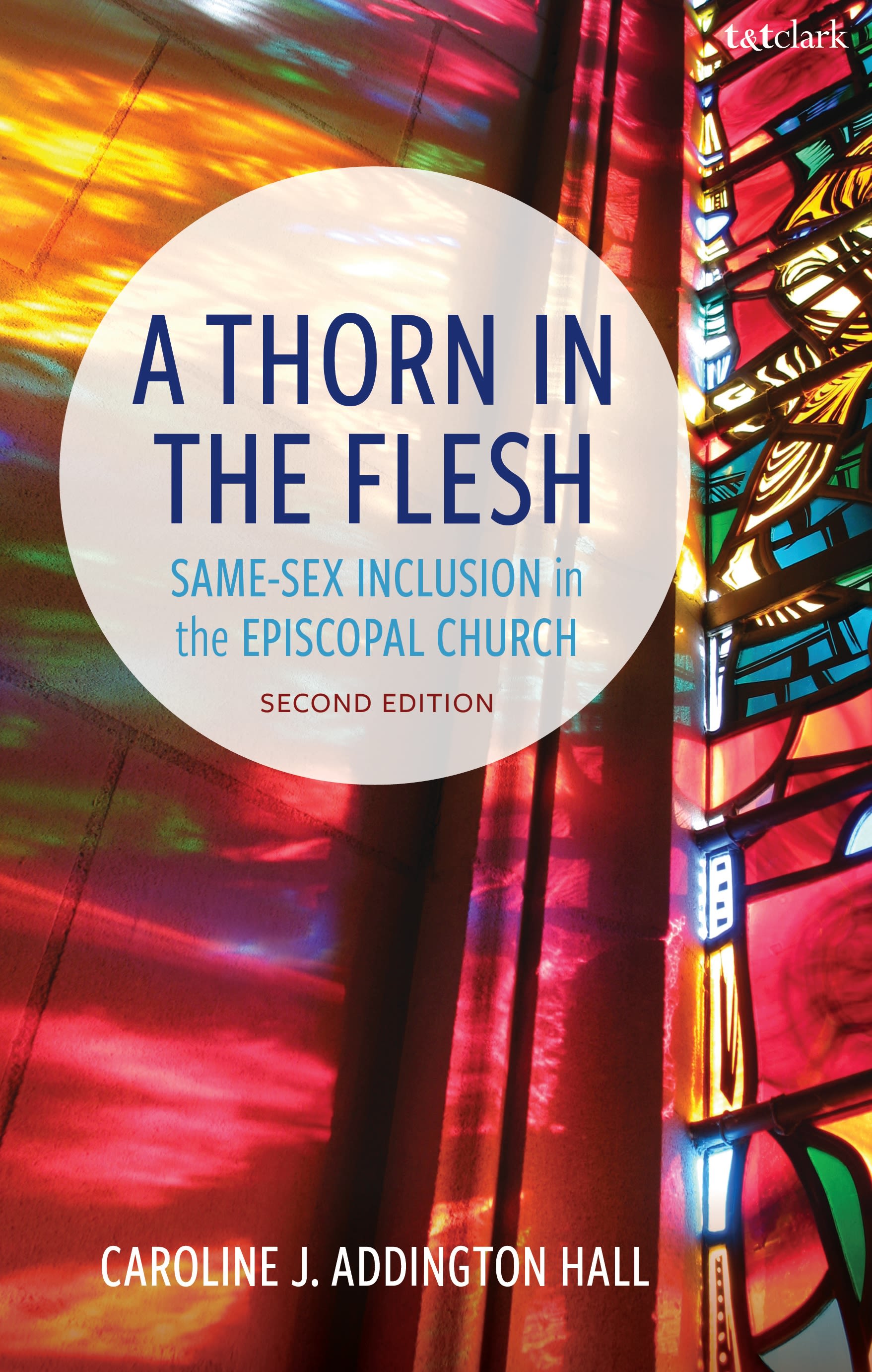 E-book, A Thorn in the Flesh : Same-Sex Inclusion in the Episcopal Church, T&T Clark