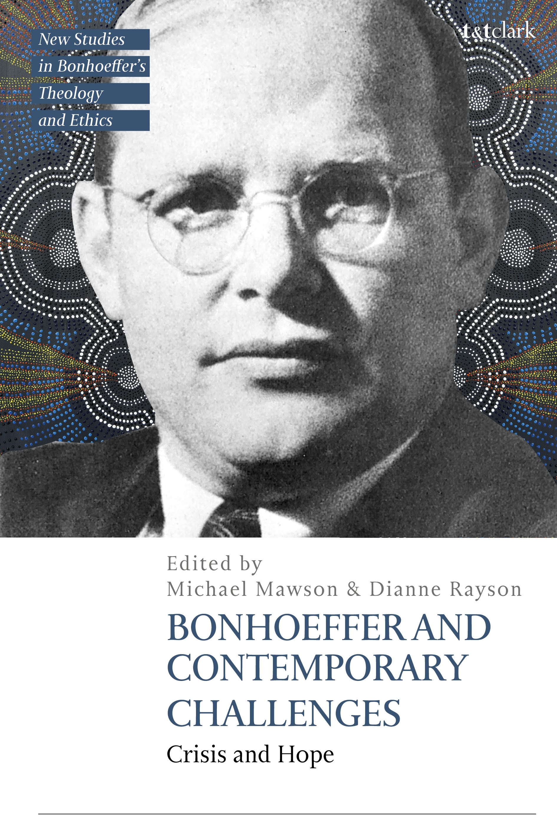 E-book, Bonhoeffer and Contemporary Challenges : Crisis and Hope, T&T Clark