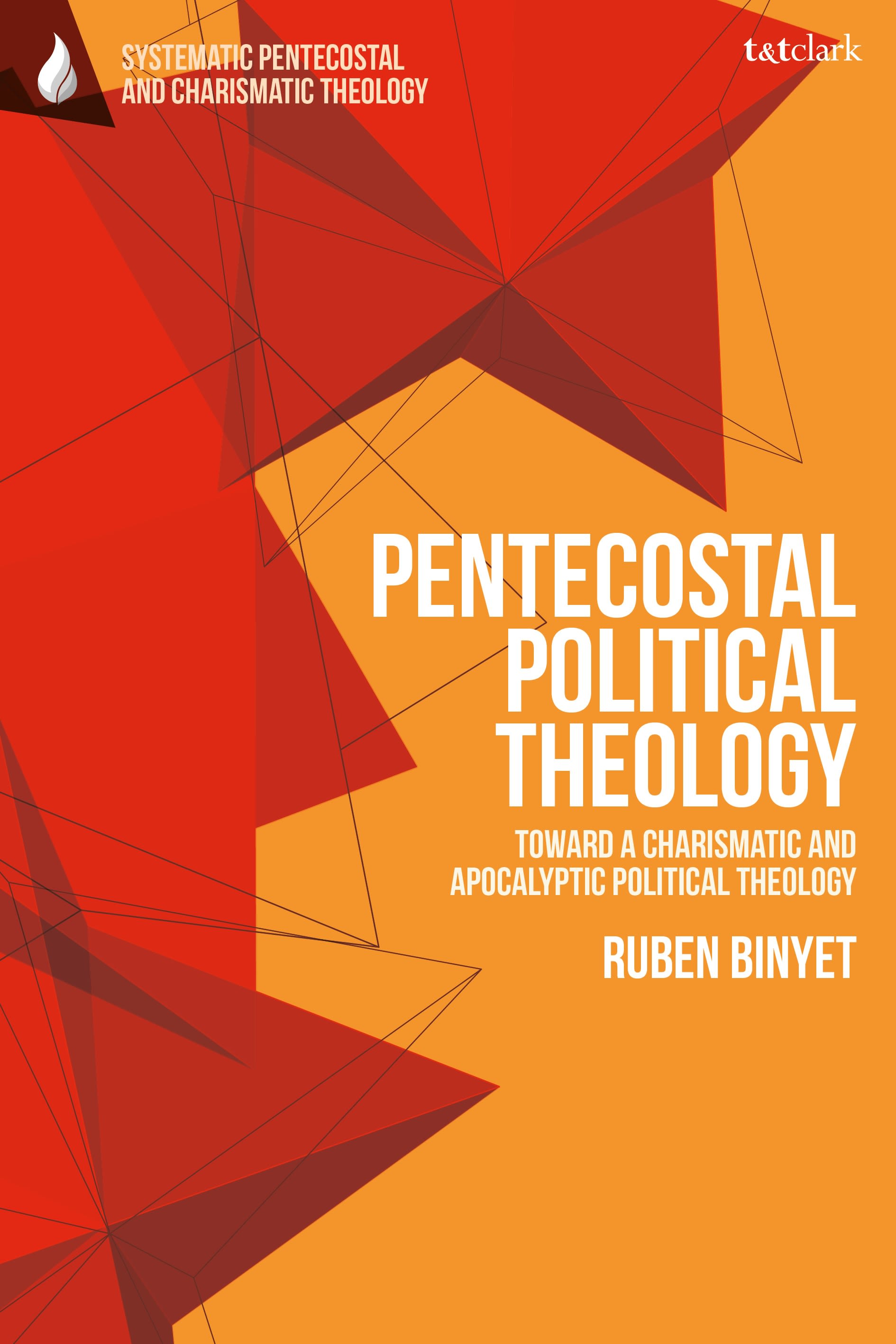 E-book, Pentecostal Political Theology : Toward a Charismatic and Apocalyptic Political Theology, T&T Clark