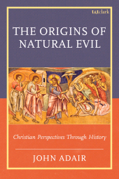 E-book, The Origins of Natural Evil : Christian Perspectives Through History, T&T Clark