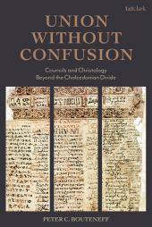 E-book, Union Without Confusion : Councils and Christology Beyond the Chalcedonian Divide, T&T Clark