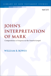 E-book, John's Interpretation of Mark : Composition as Exegesis in the Fourth Gospel, T&T Clark
