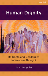 E-book, Human Dignity : Its Roots and Challenges in Western Thought, T&T Clark