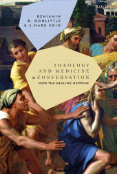 E-book, Theology and Medicine in Conversation : How the Healing Happens, T&T Clark