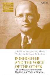eBook, Bonhoeffer and the Voice of the Other : Critical Essays on Bonhoeffer's Theology in a World of Struggle, T&T Clark