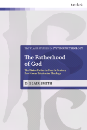 eBook, The Fatherhood of God : The Divine Father in Fourth-Century Pro-Nicene Trinitarian Theology, T&T Clark