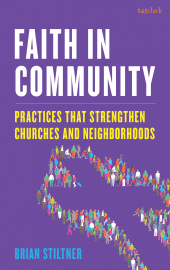 eBook, Faith in Community : Practices that Strengthen Churches and Neighborhoods, T&T Clark
