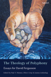 E-book, The Theology of Polyphony : Essays for David Fergusson, T&T Clark