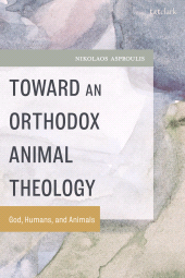 E-book, Toward an Orthodox Animal Theology : God, Humans, and Animals, T&T Clark