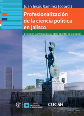 E-book, Profesionalización de la ciencia política en Jalisco : Evolución, contribuciones y otros apuntes politológicos, Editorial Universidad de Guadalajara