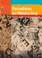 E-book, Periodistas en México hoy : Regiones, perfiles y riesgos profesionales, Editorial Universidad de Guadalajara
