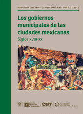 eBook, Los gobiernos municipales de las ciudades mexicanas : Siglos XVIII-XX, Editorial Universidad de Guadalajara