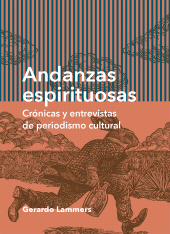 E-book, Andanzas espirituosas : Crónicas y entrevistas de periodismo cultural, Editorial Universidad de Guadalajara