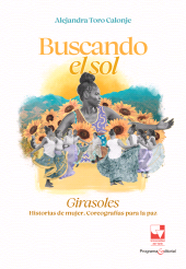 E-book, Buscando el sol : Girasoles, historias de mujer y coreografías, Universidad del Valle