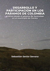 E-book, Desarrollo y participación en los páramos de Colombia : Análisis desde el páramo de Santurbán en el municipio de Cácota, Editorial Universidad del Rosario