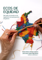 E-book, Ecos de equidad : Del aula a la acción en la ingeniería con perspectiva de género, Editorial Universidad del Rosario
