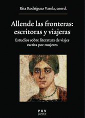 E-book, Allende las fronteras: escritoras y viajeras : Estudios sobre literatura de viajes escrita por mujeres, Universitat de València