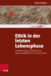 E-book, Ethik in der letzten Lebensphase : Palliative Care und Hospiz im Spannungsfeld von Tun und Lassen, Vandenhoeck & Ruprecht