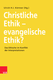 E-book, Christliche Ethik - evangelische Ethik? : Das Ethische im Konflikt der Interpretationen, Vandenhoeck & Ruprecht