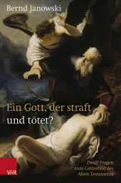 E-book, Ein Gott, der straft und tötet? : Zwölf Fragen zum Gottesbild des Alten Testaments, Vandenhoeck & Ruprecht