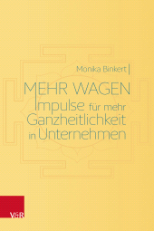 E-book, Mehr wagen: Impulse für mehr Ganzheitlichkeit in Unternehmen, Vandenhoeck & Ruprecht