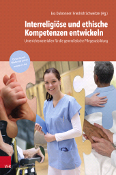 E-book, Interreligiöse und ethische Kompetenzen entwickeln : Unterrichtsmaterialien für die generalistische Pflegeausbildung, Vandenhoeck & Ruprecht