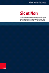 E-book, Sic et Non : Lutherische Bekenntnisgrundlagen zwischenkirchlicher Anerkennung, Vandenhoeck & Ruprecht