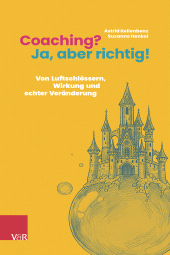 E-book, Coaching? Ja, aber richtig! : Von Luftschlössern, Wirkung und echter Veränderung, Vandenhoeck & Ruprecht