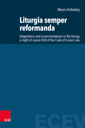 E-book, Liturgia semper reformanda : Adaptations and accommodations in the liturgy in light of canon 838 of the Code of Canon Law, Vandenhoeck & Ruprecht