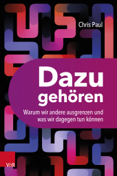 E-book, Dazugehören : Warum wir andere ausgrenzen und was wir dagegen tun können, Vandenhoeck & Ruprecht