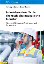 E-book, Industrieservices für die chemisch-pharmazeutische Industrie : Marktumfeld, Kundenanforderungen und Perspektiven, Wiley-VCH