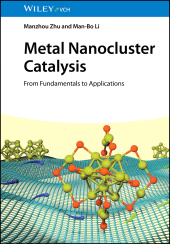 E-book, Metal Nanocluster Catalysis : From Fundamentals to Applications, Wiley-VCH