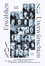 E-book, Von Erwählten zu Unerwünschten : Die Verdrängung der als "nichtarisch" oder "jüdisch versippt" verfolgten Mitglieder aus der Bayerischen Akademie der Wissenschaften nach 1933, Verlag Friedrich Pustet