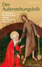E-book, Der Auferstehungsleib : Ein Blick über die Todesgrenze entlang mittelalterlicher Bildwerke, Verlag Friedrich Pustet