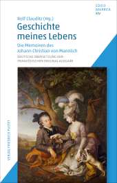 E-book, Geschichte meines Lebens : Die Memoiren des Johann Christian von Mannlich. Deutsche Übersetzung der französischen Originalausgabe, Verlag Friedrich Pustet