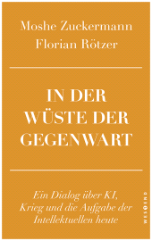 E-book, In der Wüste der Gegenwart : Ein Dialog über KI, Krieg und die Aufgabe der Intellektuellen heute, Westend Verlag