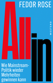 E-book, All in : Wie Mainstream-Politik wieder Mehrheiten gewinnen kann, Westend Verlag