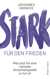 E-book, Stark für den Frieden : Was jetzt für eine rationale Sicherheitspolitik zu tun ist, Westend Verlag