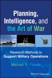 E-book, Planning, Intelligence, and the Art of War : Research Methods to Support Military Operations, John Wiley & Sons