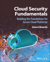 E-book, Cloud Security Fundamentals : Building the Foundations for Secure Cloud Platforms, John Wiley & Sons
