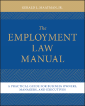 E-book, The Employment Law Manual : A Practical Guide for Business Owners, Managers, and Executives, John Wiley & Sons